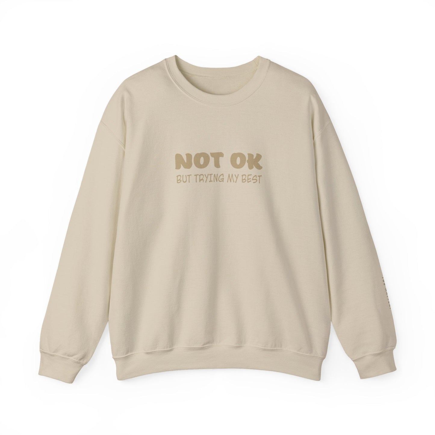 Not Ok Sweatshirt - Mental Health Awareness