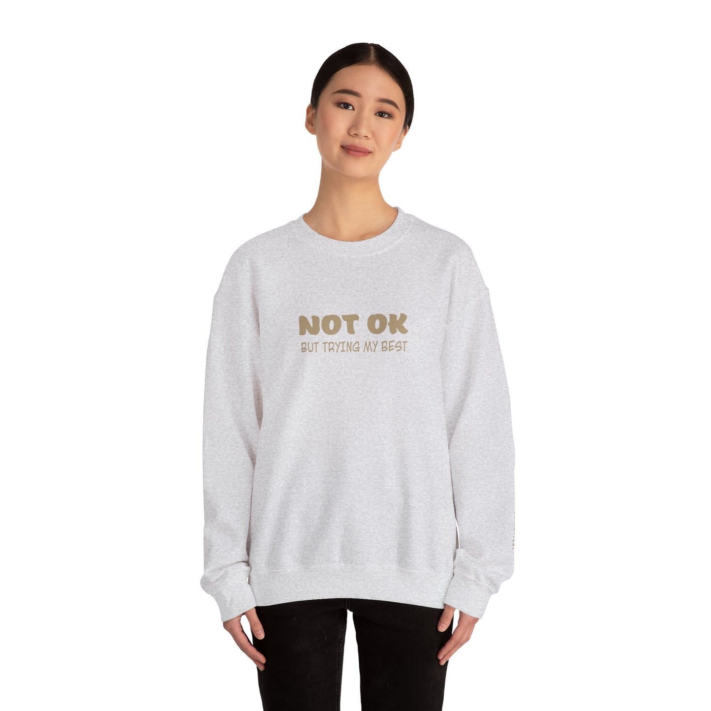 Not Ok Sweatshirt - Mental Health Awareness