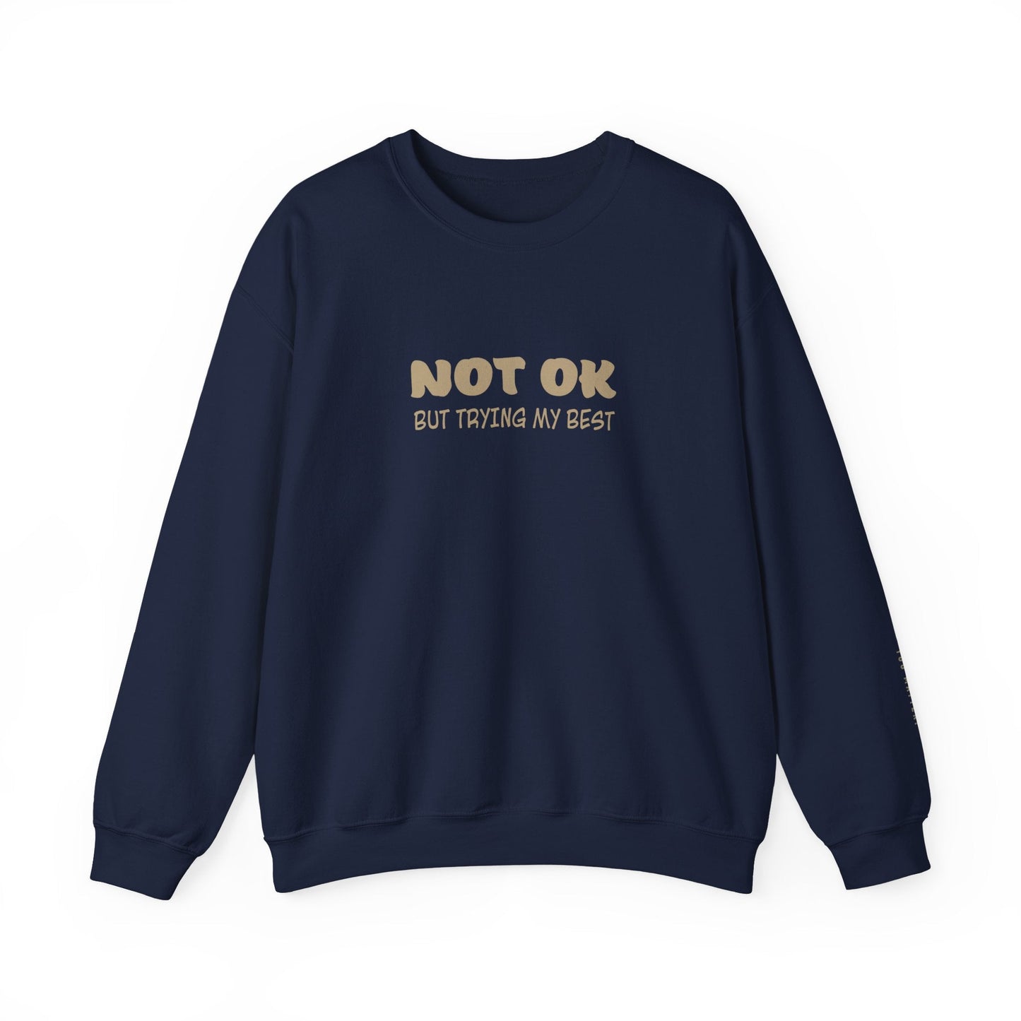 Not Ok Sweatshirt - Mental Health Awareness
