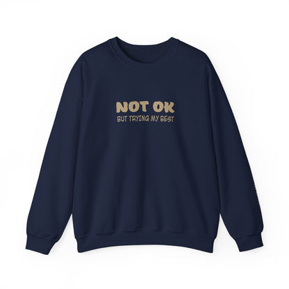 Not Ok Sweatshirt - Mental Health Awareness