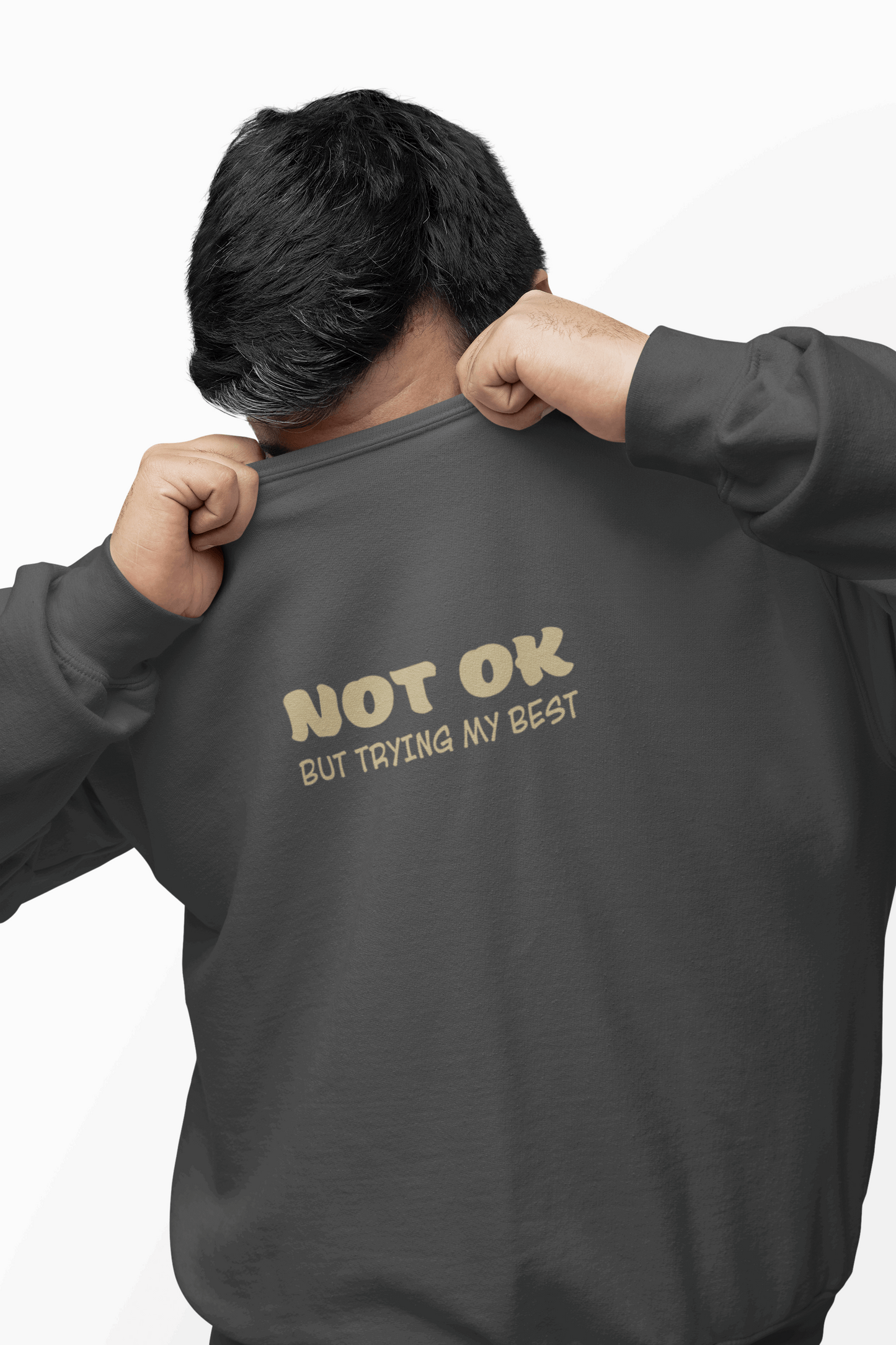 Not Ok Sweatshirt - Mental Health Awareness