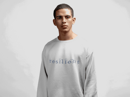 Resilient Sweatshirt - Mental Health Sweatshirt