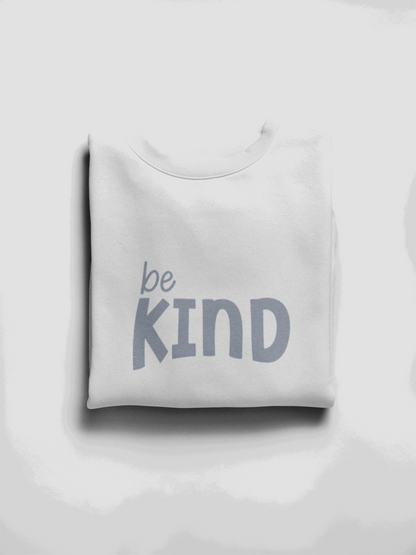 Be Kind Sweatshirt - Mental Health Awareness
