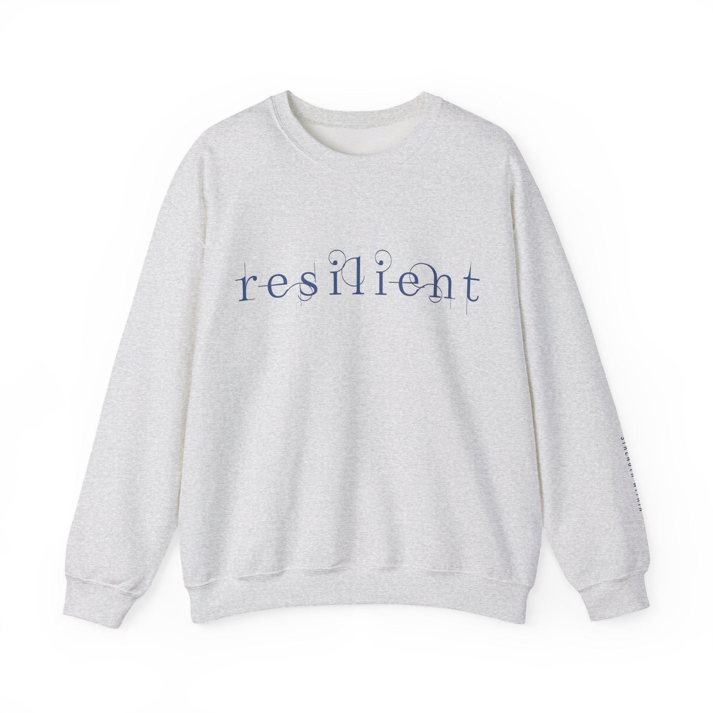 Resilient Sweatshirt - Mental Health Sweatshirt