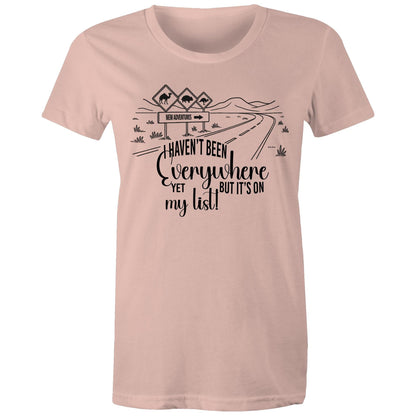 Haven't Been Everywhere - Ladies Classic Tee