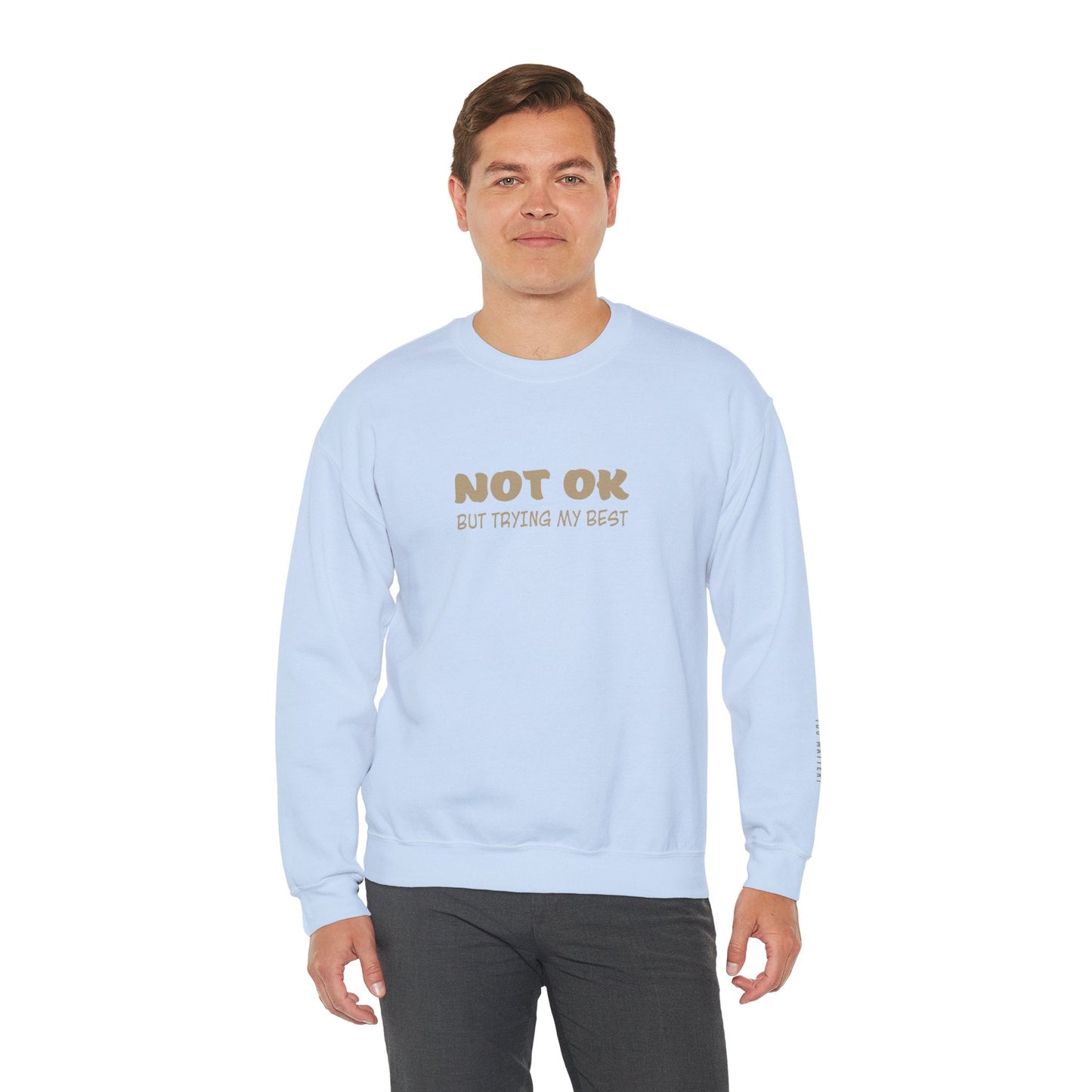 Not Ok Sweatshirt - Mental Health Awareness