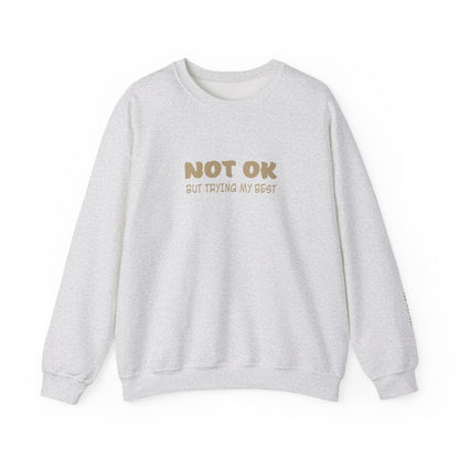 Not Ok Sweatshirt - Mental Health Awareness