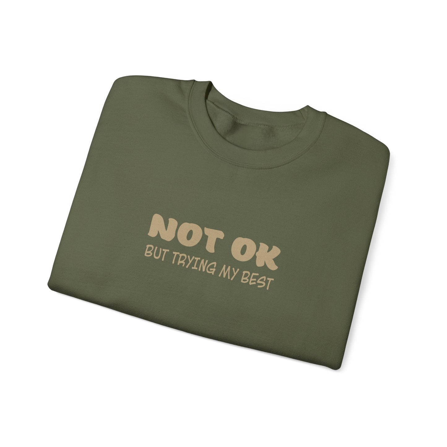 Not Ok Sweatshirt - Mental Health Awareness