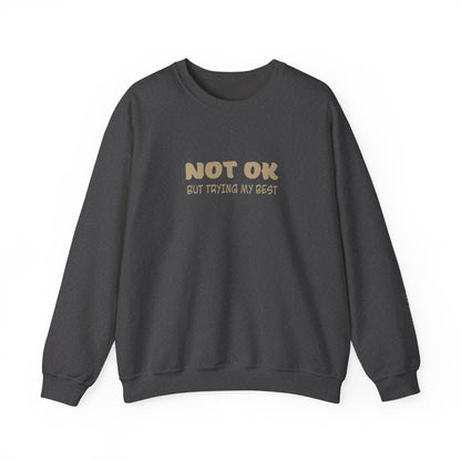 Not Ok Sweatshirt - Mental Health Awareness