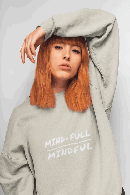Mindful Sweatshirt - Mental Health Awareness