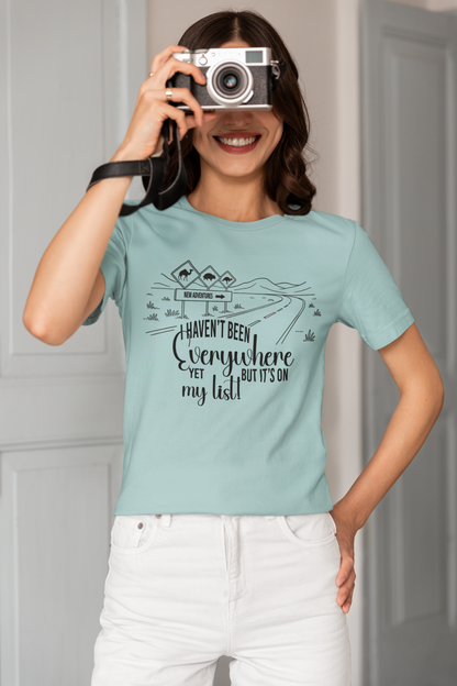 Haven't Been Everywhere - Ladies Classic Tee