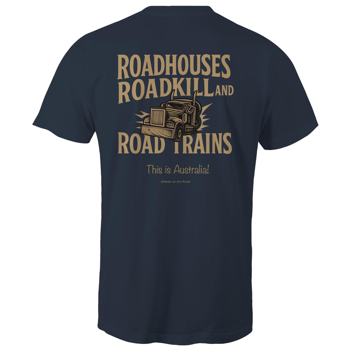 Roadhouses, Roadkill & RoadTrains -  Classic Tee