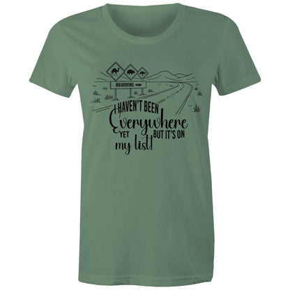 Haven't Been Everywhere - Ladies Classic Tee