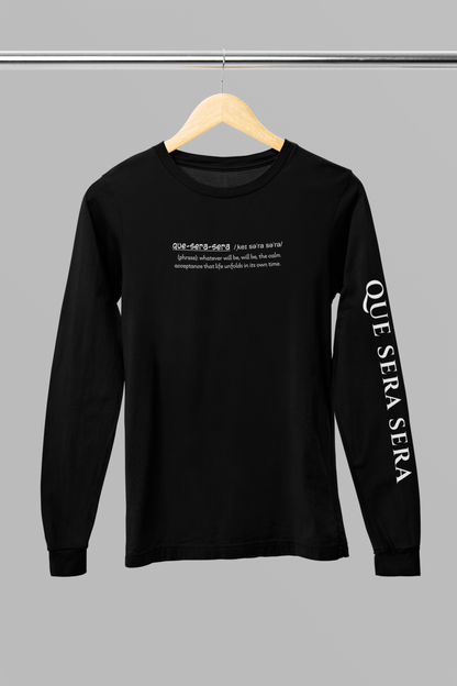 Que-sera-sera - Unisex Long Sleeved Tee